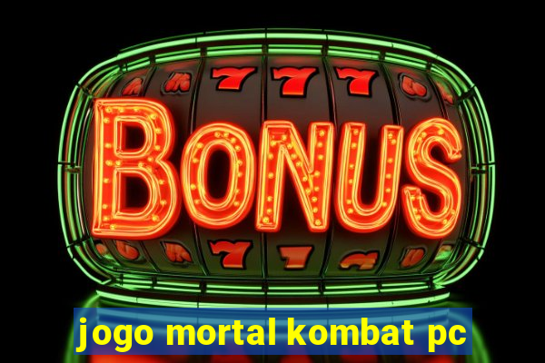 jogo mortal kombat pc
